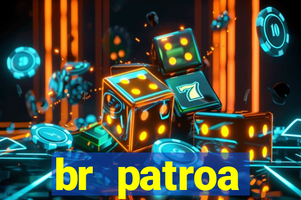 br patroa plataforma jogo online